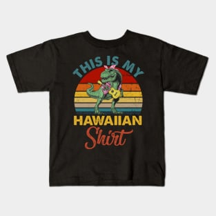 This is my hawaiian shirt dinosaur vintage Kids T-Shirt